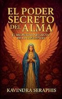 Enlarge image Cover: El Poder Secreto del Alma - KAVINDRA SERAPHIS
