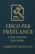 Cover: Fisco per Freelance - Lorenzo Bianchi