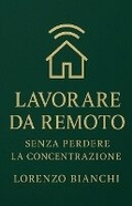 Cover: Lavorare da Remoto - Lorenzo Bianchi