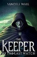 Cover: The Keeper of the Last Watch - Sandell Wall