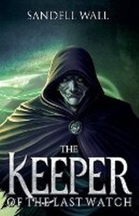 Enlarge image Cover: The Keeper of the Last Watch - Sandell Wall