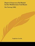 Cover: Dante's Francesca Da Rimini In Der Weltliteratur Und Kunst - Kessinger Publishing