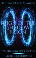 Cover: Reign of the Shadow Scion (The Shadow Scion Series, #3) - Mykel Quitoriano