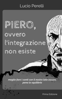 Abbildung von: Piero, ovvero l'integrazione non esiste - Lucio Perelli
