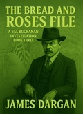 Cover: The Bread and Roses File (A Val Buchanan Investigation, #3) - Danny Boy Books