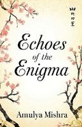 Cover: Echoes of the enigma - Amulya Mishra