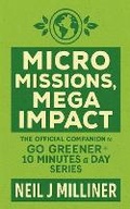 Cover: Micro Missions, Mega Impact - Neil J Milliner