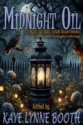 Cover: Midnight Oil: Stories to Fuel Your Nightmares (Midnight Anthology Series, #3) - WordCrafter Press