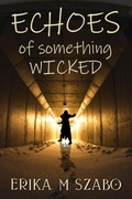 Cover: Echoes of Something Wicked - Golden Box Books Publishing