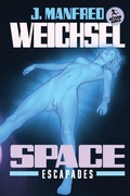 Cover: Space Escapades - J. Manfred Weichsel