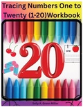 Cover: Tracing Numbers One to Twenty (1-20) Workbook - Self Publidhed