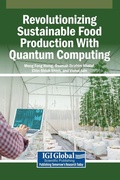Cover: Revolutionizing Sustainable Food Production With Quantum Computing - Igi Global Scientific Publishing