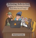 Cover: Technology Skills for Kids - Technology Skills for Kids