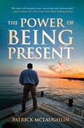 Cover: The Power of Being Present - Payton-Parker Publishing