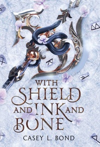 Enlarge image Cover: With Shield and Ink and Bone (Shieldmaiden Edition) - Casey L. Bond
