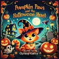 Cover: Pumpkin Paws and the Halloween Hunt - Chrissy Curry