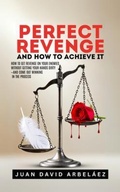 Cover: Perfect Revenge And How To Achieve It - Jaxbird LLC