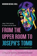 Cover: From the Upper Room to Joseph's Tomb - Resource Publications (CA)