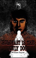 Cover: Holdfast Is the Only Dog - Dorrance Publishing Co.