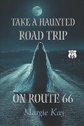 Cover: Take a Haunted Road Trip on Route 66 - Un-X Media