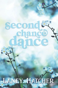 Enlarge image Cover: Second Chance Dance - Laney Hatcher