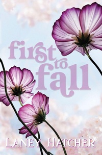 Enlarge image Cover: First to Fall - Laney Hatcher