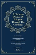 Cover: A Christian Defense Of Polygamy Through The Centuries - J.D. Langton