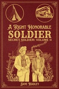 Cover: A Right Honorable Soldier (Secret Soldier, #2) - Jane Hadley