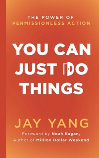 Enlarge image Cover: You Can Just Do Things - Jay Yang Inspires LLC