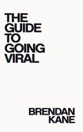 Cover: The Guide to Going Viral - Hook Point LLC