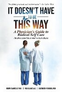 Enlarge image Cover: It Doesn't Have To Be This Way - Healthible
