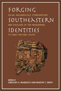 Enlarge image Cover: Forging Southeastern Identities - University Alabama Press