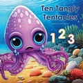 Cover: Ten Tangly Tentacles - Little Light Press