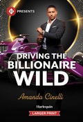 Cover: Driving the Billionaire Wild - Harlequin Presents Larger Print