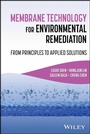 Cover: Membrane Technology for Environmental Remediation - Wiley