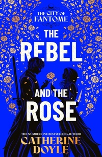 Enlarge image Cover: The Rebel and the Rose: Volume 2 - Simon & Schuster Ltd