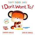 Cover: Tiny Tiger Says I Don't Want To: Volume 2 - Simon & Schuster Ltd