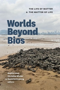 Enlarge image Cover: Worlds Beyond Bios - Duke University Press