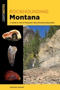 Cover: Rockhounding Montana - Falcon Guides