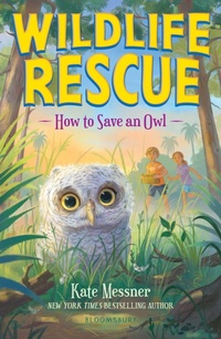 Enlarge image Cover: How to Save an Owl - Bloomsbury Childrens Books