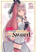Cover: Make It Stop! I'm Not Strong... It's Just My Sword! (Manga) Volume 2 - J-Novel Club