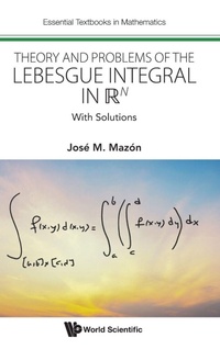 Enlarge image Cover: Theory And Problems Of The Lebesgue Integral In R^n: With Solutions - World Scientific Europe Ltd