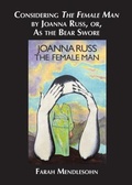 Cover: Considering The Female Man by Joanna Russ, or, As the Bear Swore - Luna Press Publishing