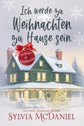 Cover: Ich werde zu Weihnachten zu Hause sein (Heimkehr zu Weihnachten, #1) - Virtual Bookseller, LLC