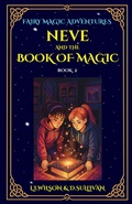 Cover: Book 2: Neve and the Book of Magic (Fairy Magic Adventures, #2) - Lake Promenade Press
