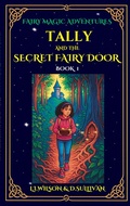 Cover: Book 1: Tally and the Secret Fairy Door (Fairy Magic Adventures, #1) - Lake Promenade Press