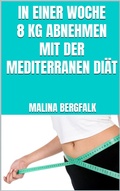 Bild: In einer Woche 8 kg abnehmen mit der mediterranen Di&auml;t - BookRix
