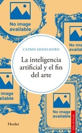 Cover: La inteligencia artificial y el fin del arte - Herder Editorial