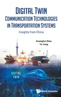 Cover: Digital Twin Communication Technologies In Transportation Systems: Insights From China - World Scientific Publishing Co Pte Ltd