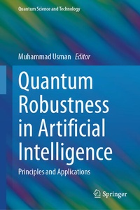 Enlarge image Cover: Quantum Robustness in Artificial Intelligence - Springer